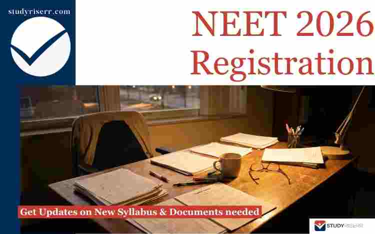 NEET 2026 Registration Begins; Get Updates on New Syllabus & Documents needed for Registration